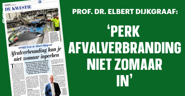 Prof. Dr. Elbert Dijkgraaf in De Telegraaf: Afvalverbranding kun je niet zomaar inperken