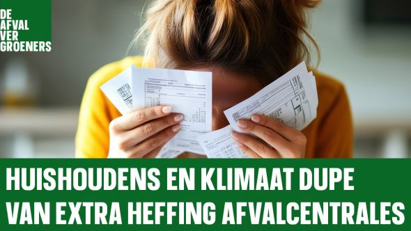 Huishoudens en klimaat de dupe van extra heffing afvalcentrales